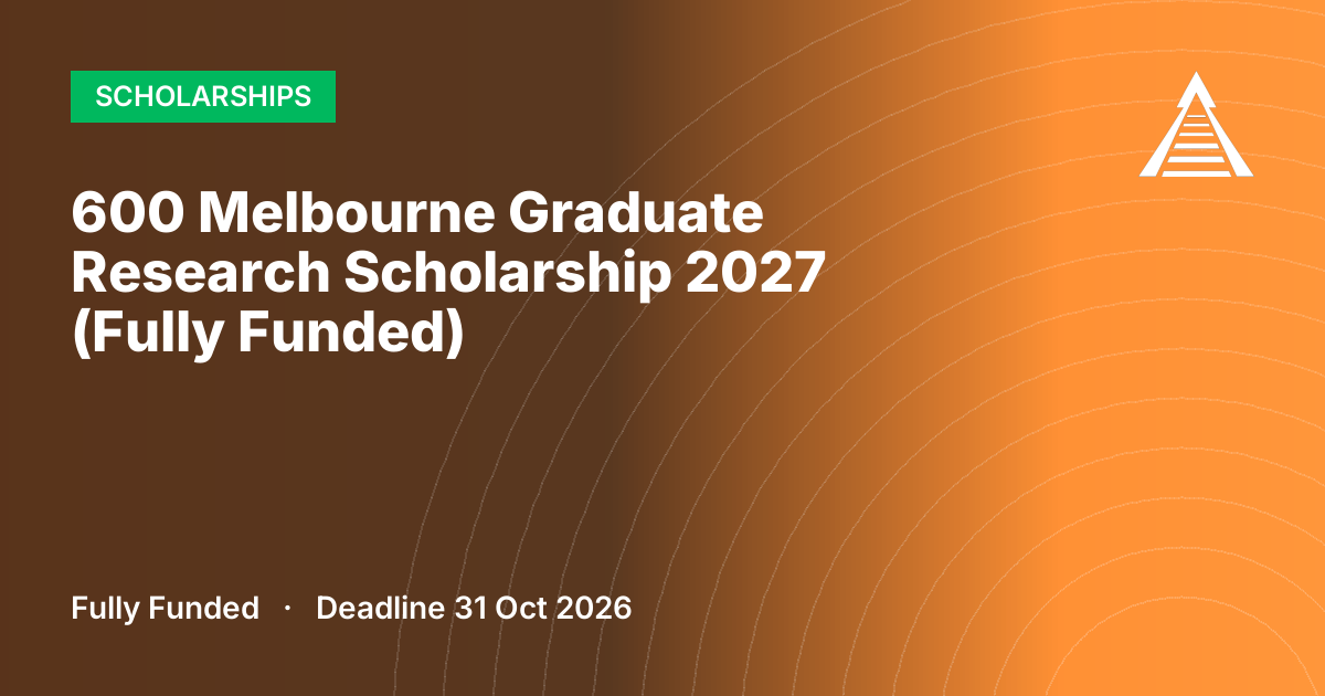 600 Melbourne Graduate Research Scholarship 2027 (Fully Funded)