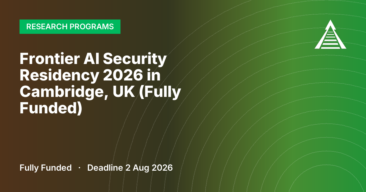 Frontier AI Security Residency 2026 in Cambridge, UK (Fully Funded)