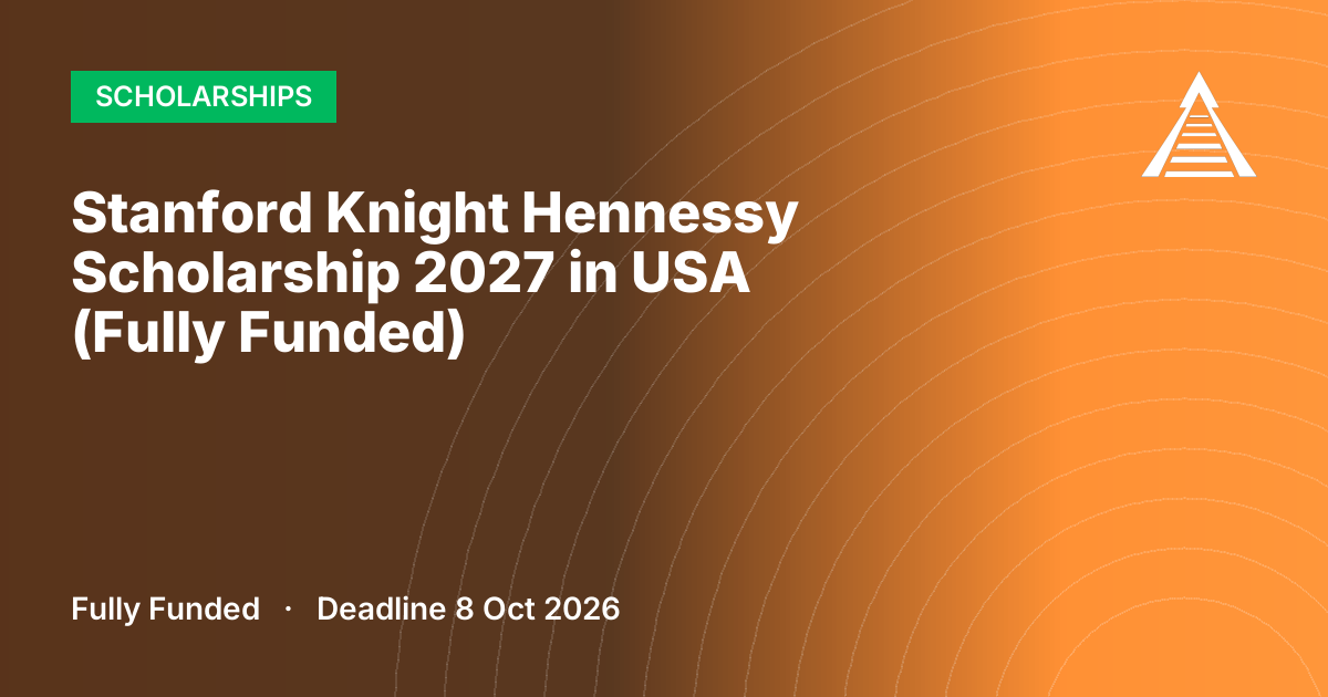 Stanford Knight Hennessy Scholarship 2027 in USA (Fully Funded)